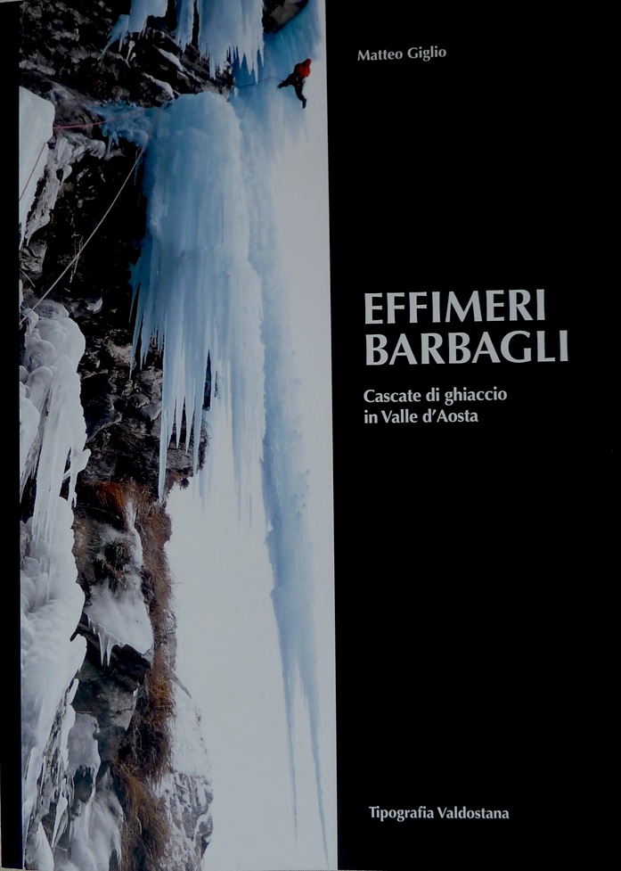 Cascate di ghiaccio in Valle dâ€™Aosta: il libro Effimeri barbagli