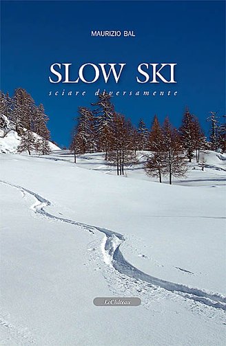 Slow ski, sciare diversamente