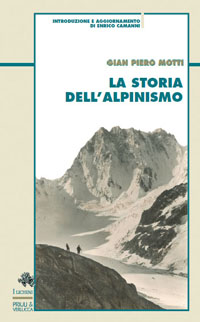 La storia dell’alpinismo di Gian Piero Motti: nuova edizione 2013